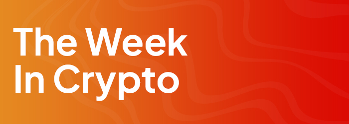 The Week in Crypto